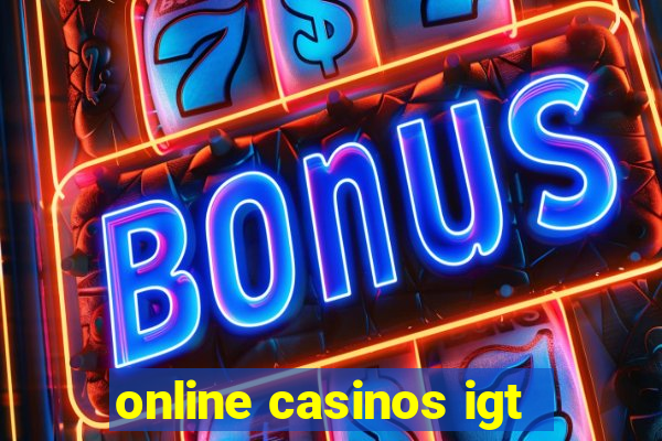 online casinos igt