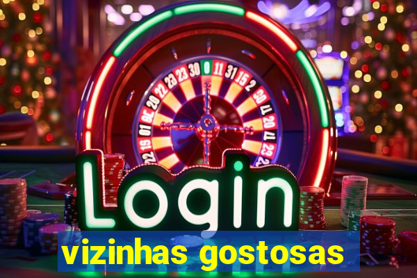 vizinhas gostosas