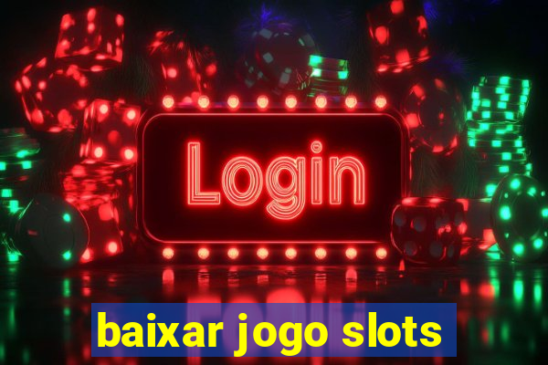 baixar jogo slots