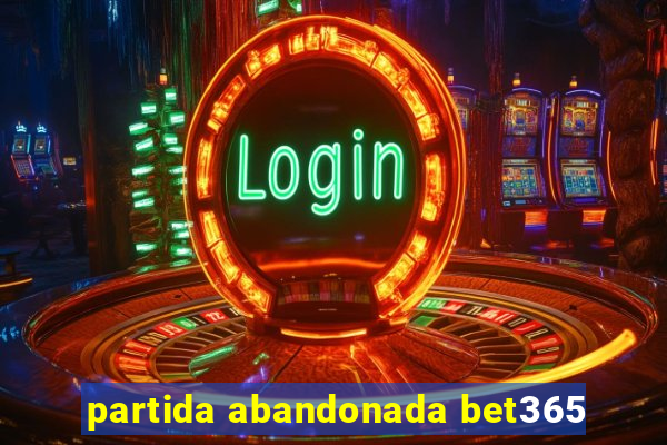 partida abandonada bet365