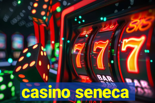 casino seneca