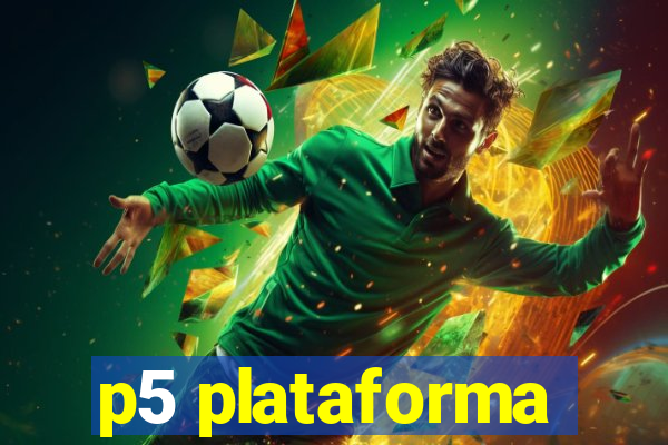 p5 plataforma