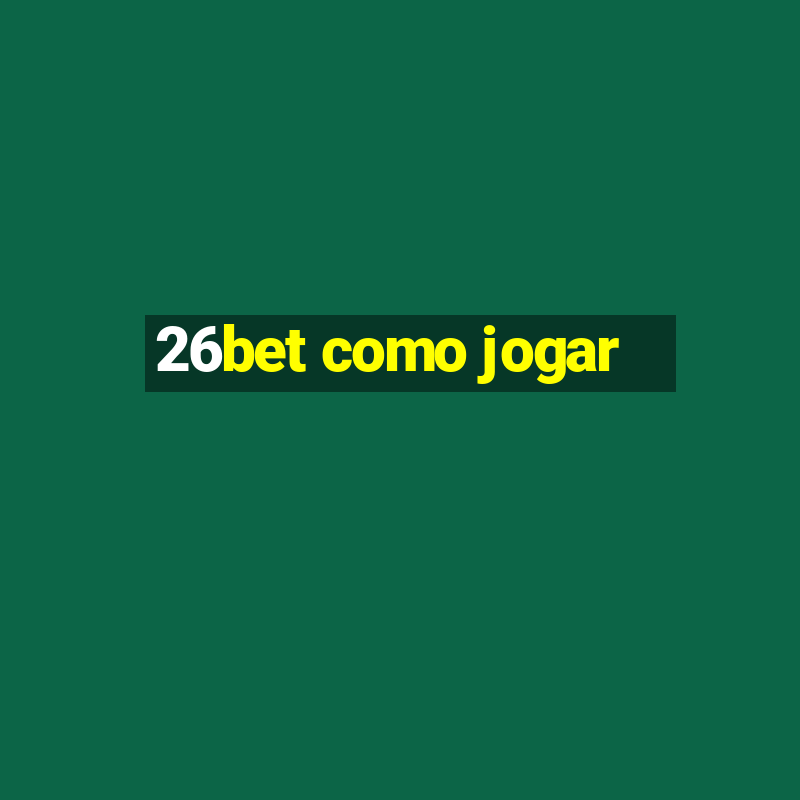 26bet como jogar