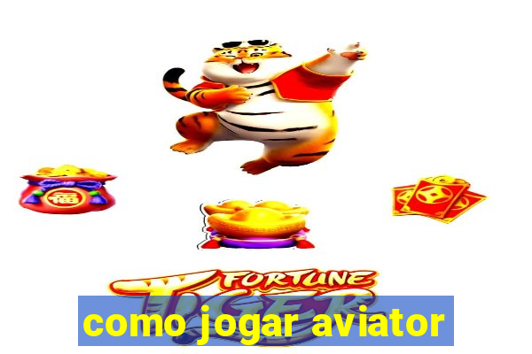 como jogar aviator