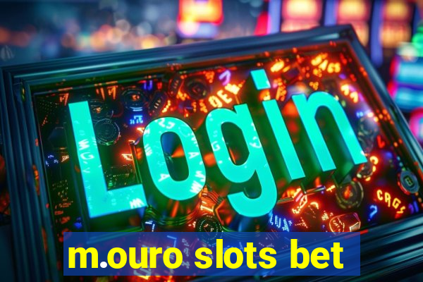 m.ouro slots bet