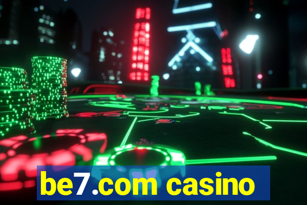 be7.com casino