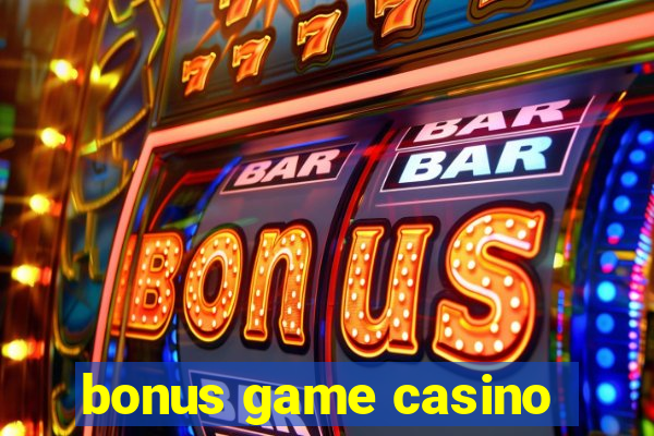 bonus game casino