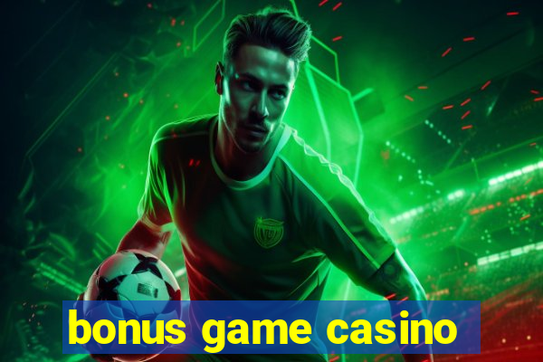 bonus game casino