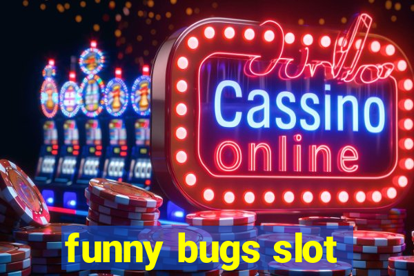 funny bugs slot