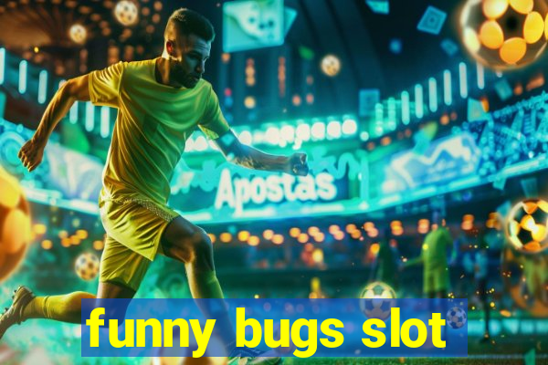 funny bugs slot