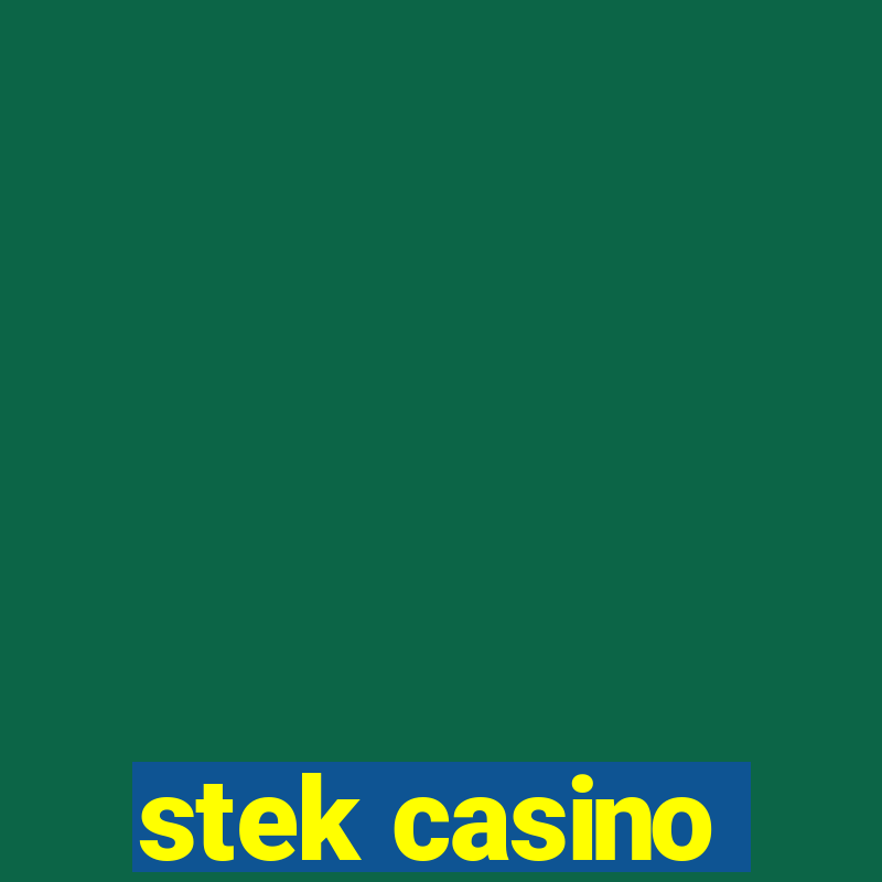 stek casino