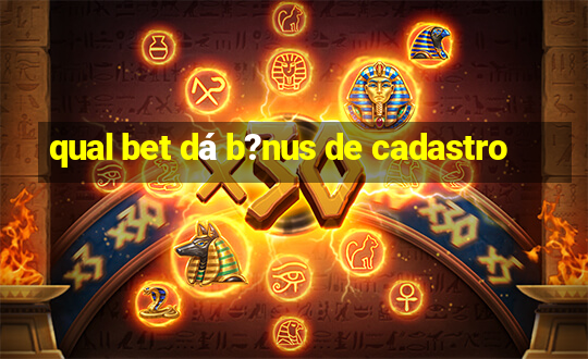 qual bet dá b?nus de cadastro