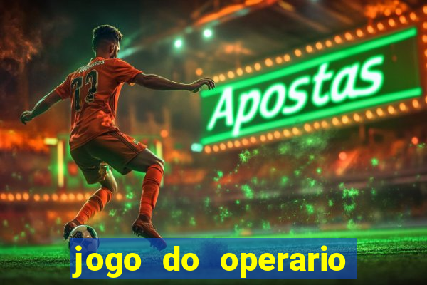 jogo do operario ao vivo