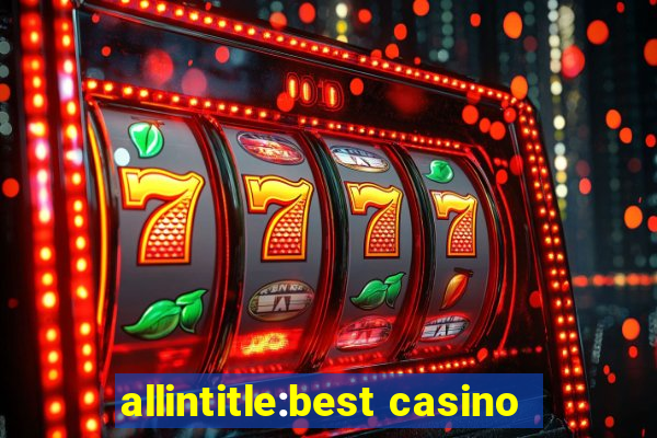 allintitle:best casino