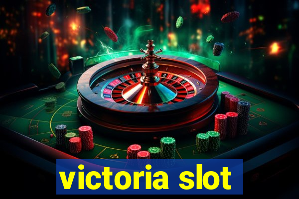 victoria slot