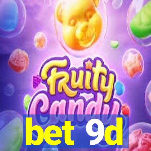 bet 9d