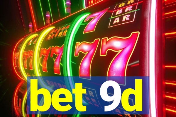 bet 9d