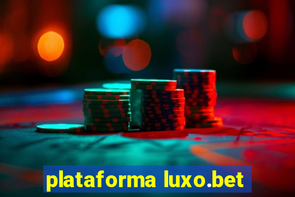 plataforma luxo.bet