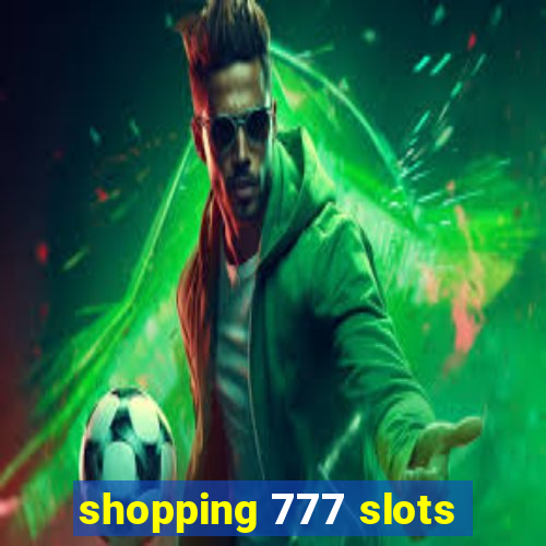 shopping 777 slots