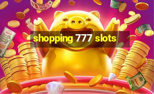 shopping 777 slots