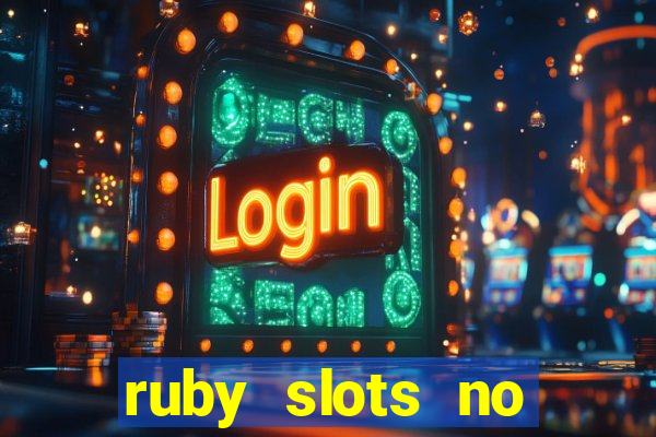 ruby slots no deposit bonuses