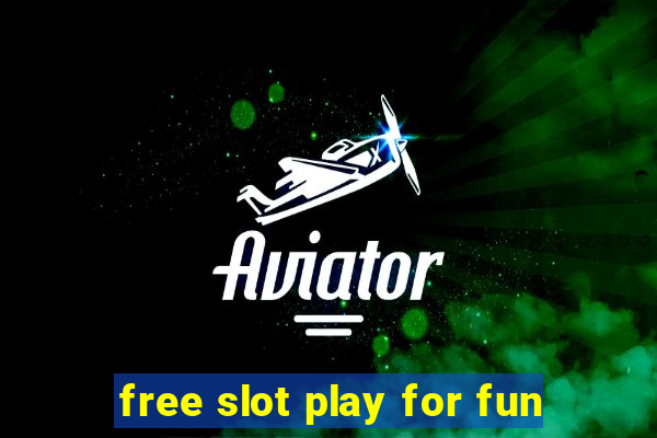 free slot play for fun