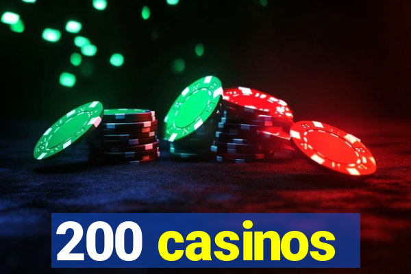 200 casinos