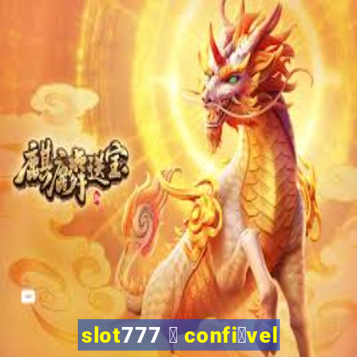 slot777 茅 confi谩vel