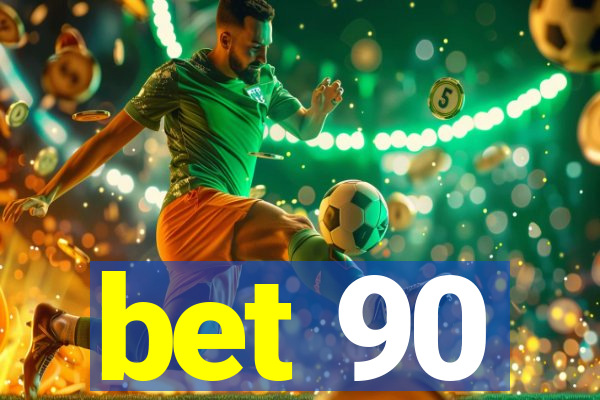 bet 90