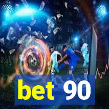 bet 90