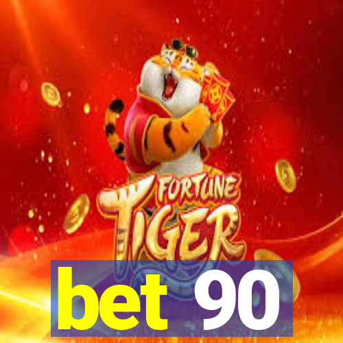 bet 90