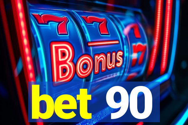 bet 90