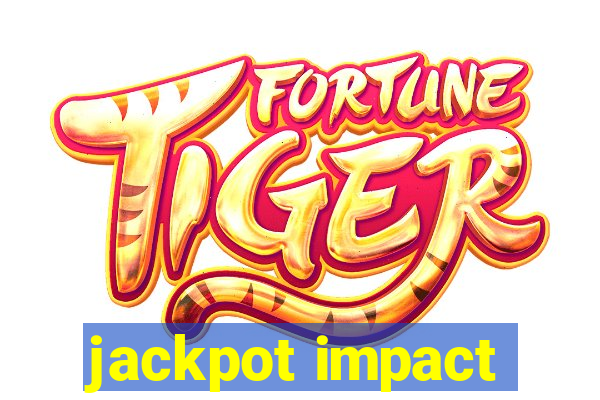 jackpot impact