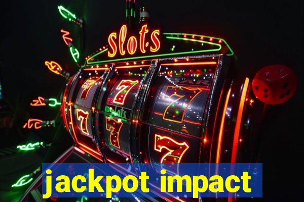 jackpot impact