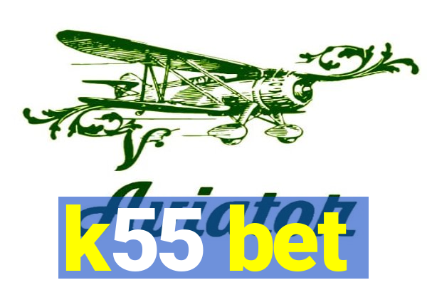 k55 bet