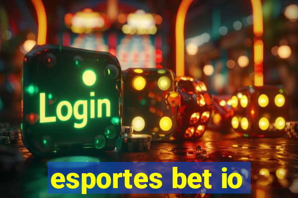 esportes bet io