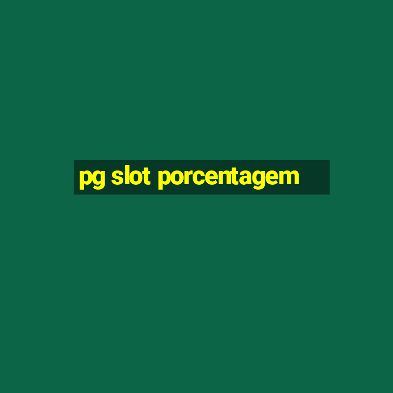 pg slot porcentagem