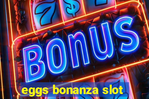 eggs bonanza slot