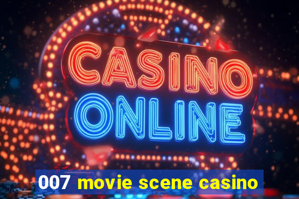 007 movie scene casino