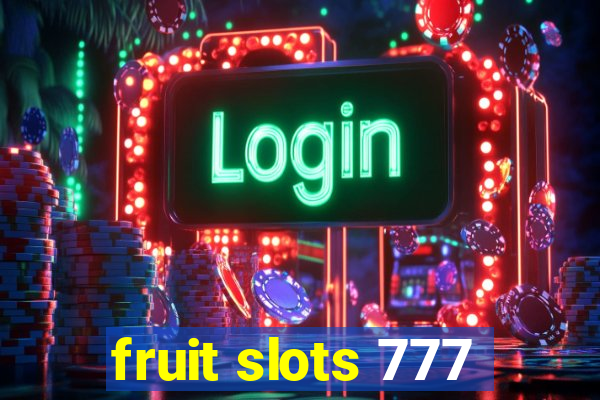 fruit slots 777