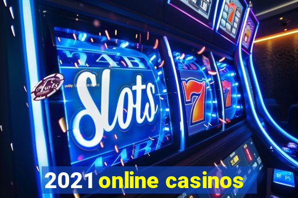 2021 online casinos