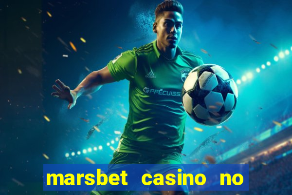 marsbet casino no deposit bonus