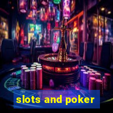 slots and poker