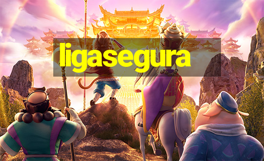 ligasegura