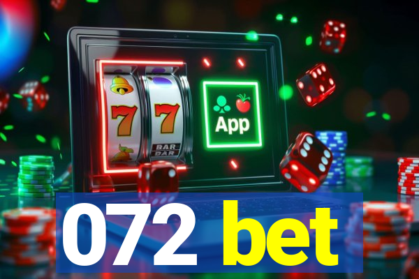 072 bet