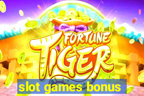 slot games bonus