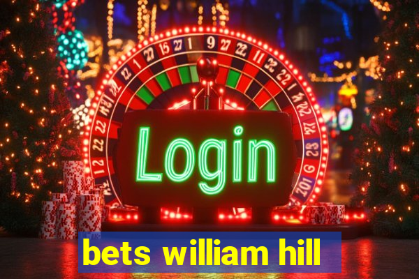 bets william hill