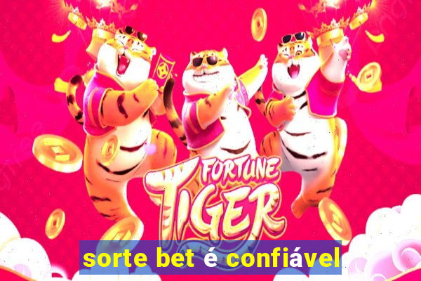 sorte bet é confiável