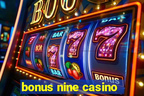 bonus nine casino