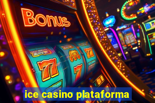 ice casino plataforma